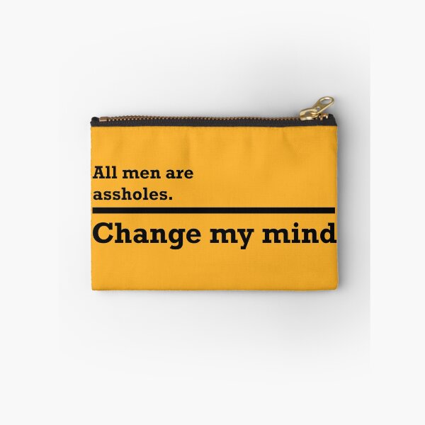 Item preview, Change my mind - All men are assholes designed and sold by Cascio311.