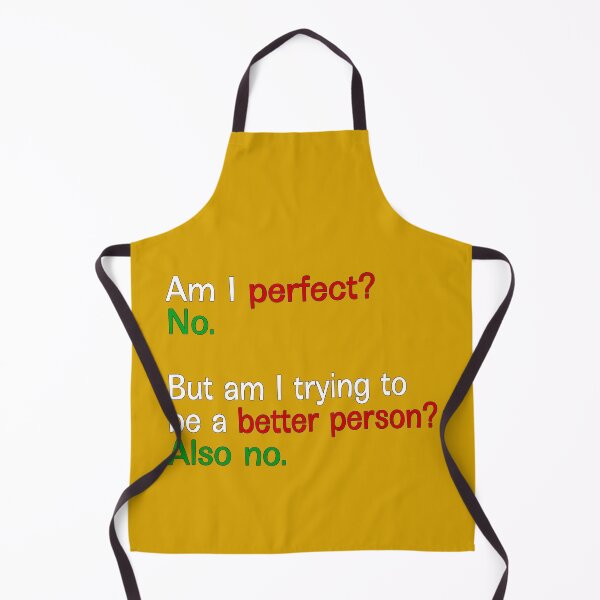 Item preview, Am I Perfect No But Am I Trying To Be A Better Person Also No - Text designed and sold by Imadovic.