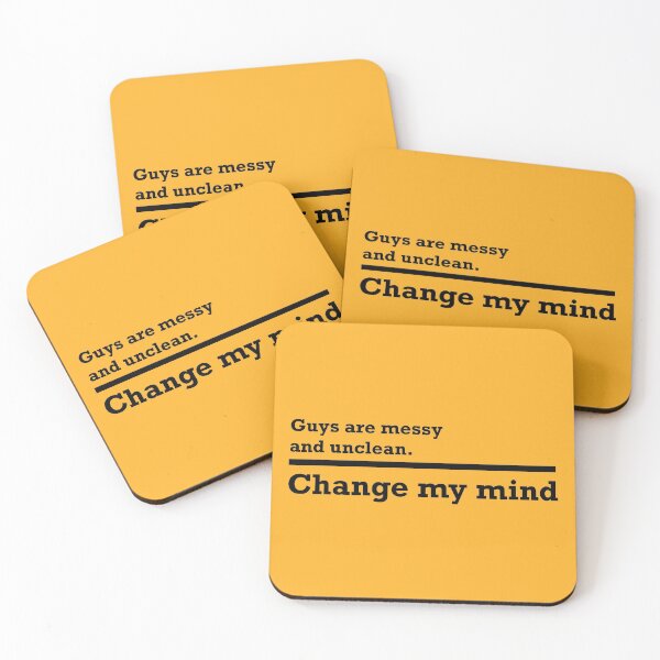 Item preview, Change my mind - Guys are messy and unclean designed and sold by Cascio311.