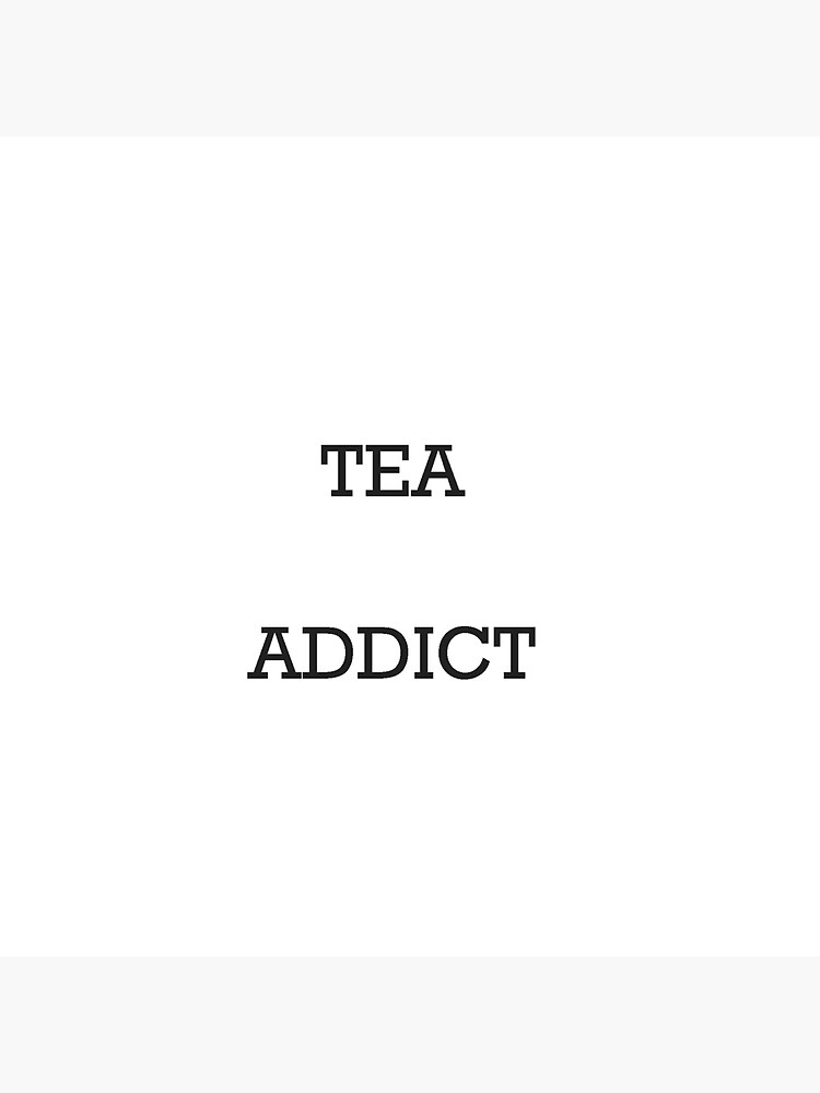"Tea Addict" Sticker for Sale by lesleywey Redbubble