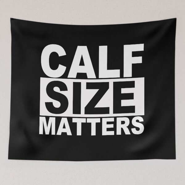 Item preview, Calf Size Matters designed and sold by SquaredApple.
