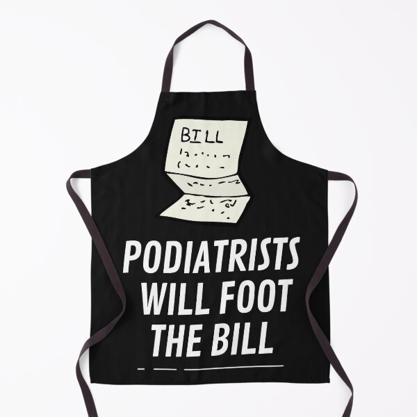 Item preview, Podiatrists Will Food The Bill funny foot Doctor Design designed and sold by miguelaud.