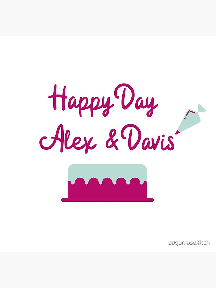 Happy Day Alex & Davis by sugarrosekitch