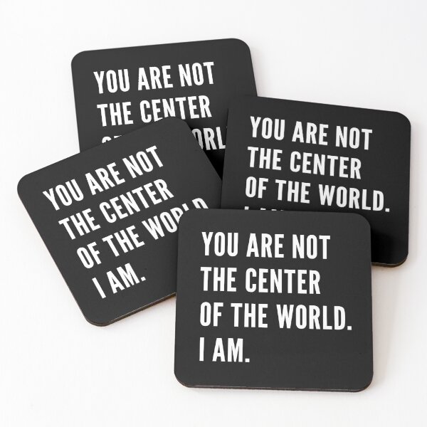 Item preview, You are not the center of the world. I am. designed and sold by 1001-designs.