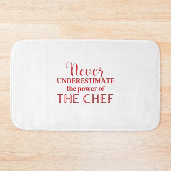 Item preview, Never underestimate the power of the CHEF designed and sold by jazzydevil.
