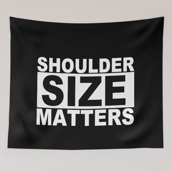 Item preview, Shoulder Size Matters designed and sold by SquaredApple.