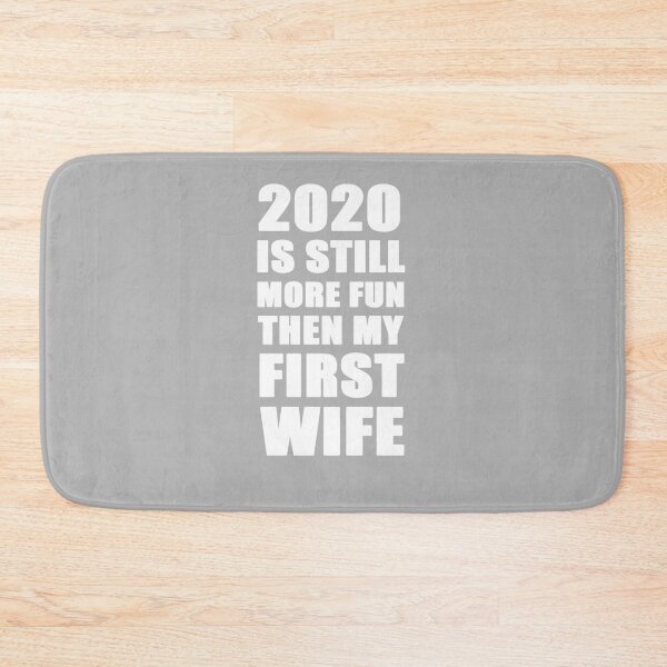 Item preview, 2020 Is Still More Fun Then My First Wife - Funny 2020 Gift designed and sold by Richard529.