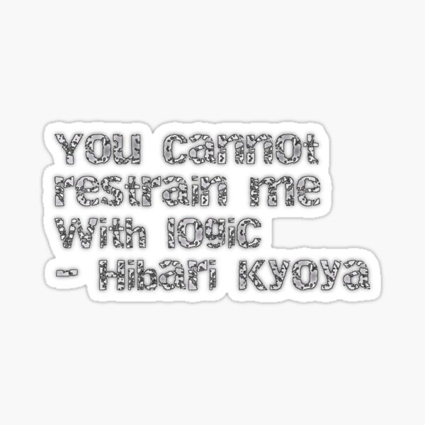 Hibari Kyoya Quote Sticker