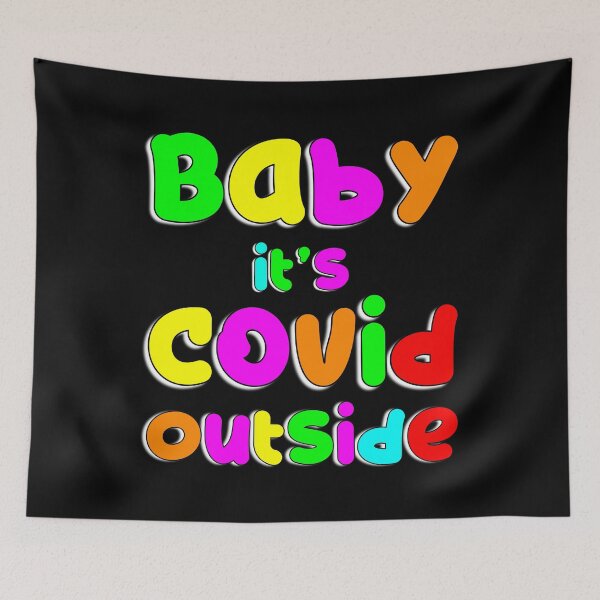 Item preview, Baby It's Covid Outside designed and sold by BleuSky.