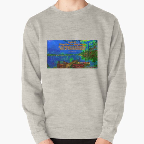 Beloved I pray that you may prosper in all things Pullover Sweatshirt