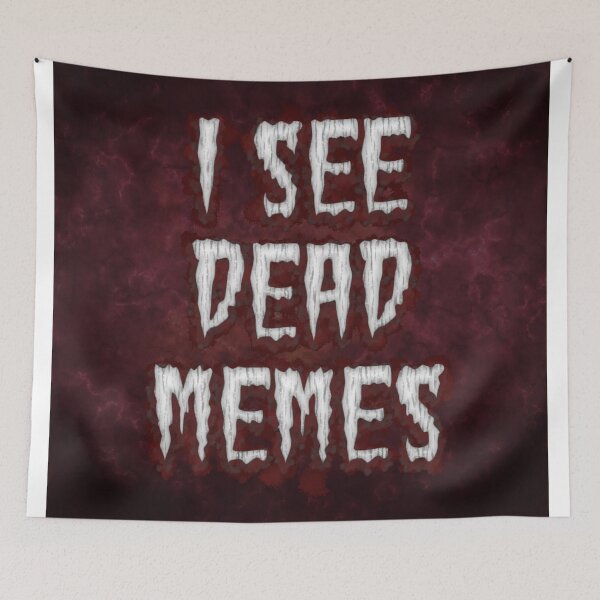 Item preview, I See Dead Memes designed and sold by SolarCross.