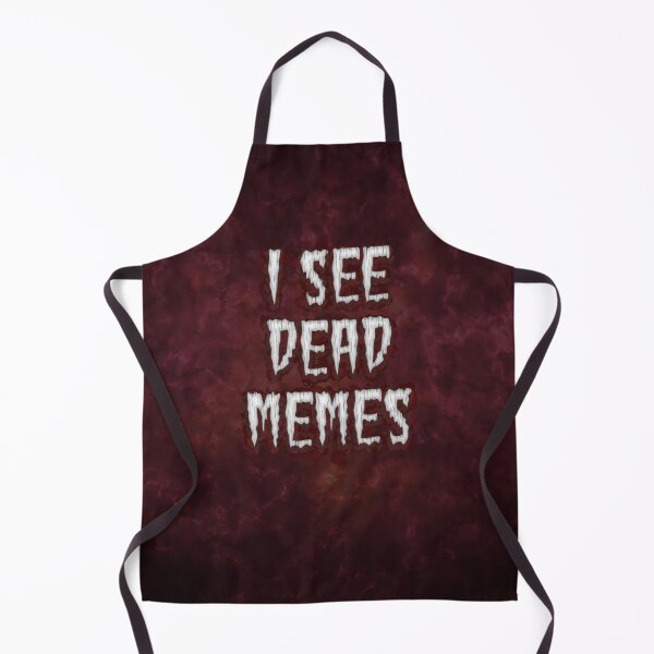 Item preview, I See Dead Memes designed and sold by SolarCross.