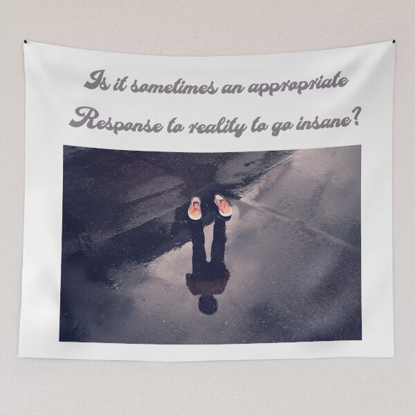 Item preview, Is it sometimes an appropriate response to reality to go insane ? designed and sold by MBartistic.