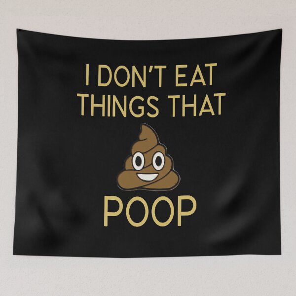 Item preview, I Don't Eat Things That Poop designed and sold by Sinfamous.