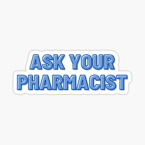 Ask Your Pharmacist Sticker