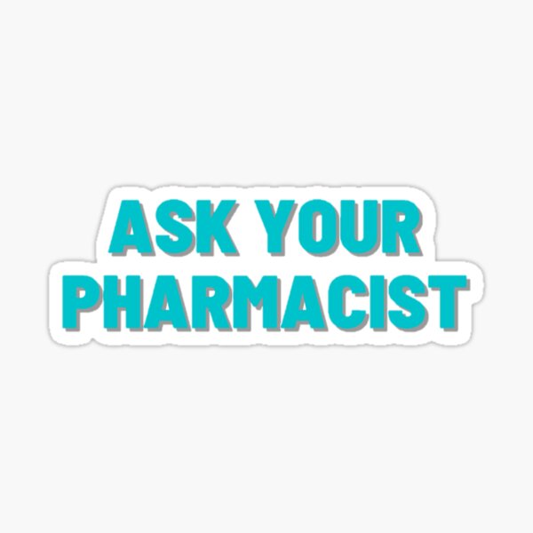 Ask Your Pharmacist Sticker