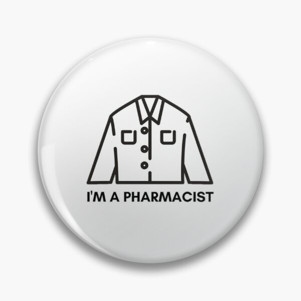 I'm A Pharmacist Pin