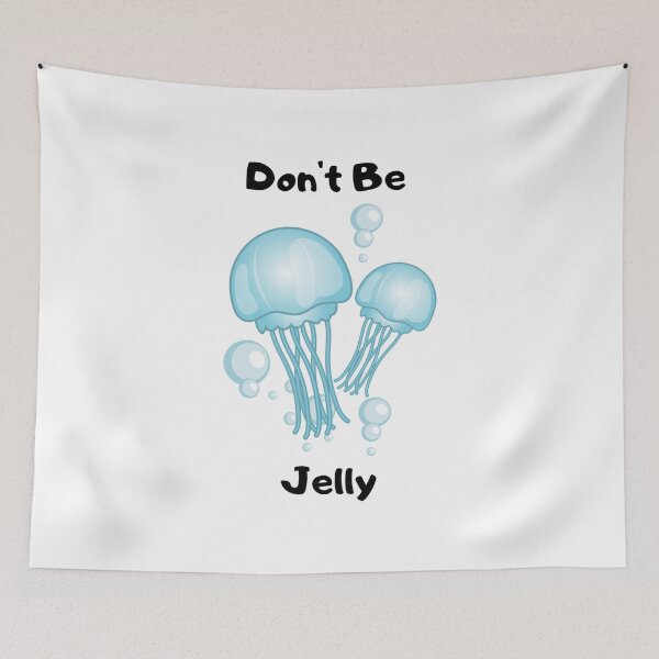 Item preview, Don't Be Jelly Design designed and sold by jrichard99.