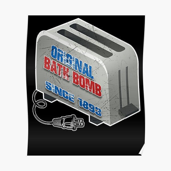 "Original Bath Bomb Since 1893 Electric Vintage Toaster Joke ( THE