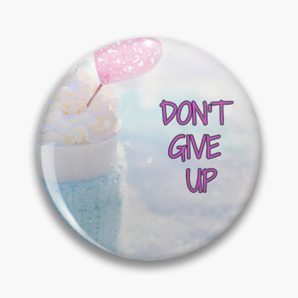 Item preview, DON'T GIVE UP DESGN PRODUCT designed and sold by Guinga-nadia.