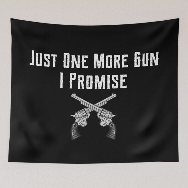 Item preview, Just one more gun i promise designed and sold by ds-4.