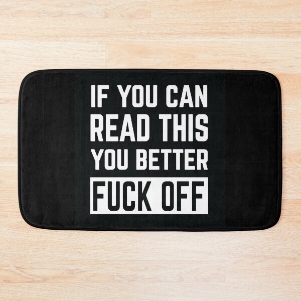 Item preview, If You Can Read This You Better Fuck Off designed and sold by thebookofrust.