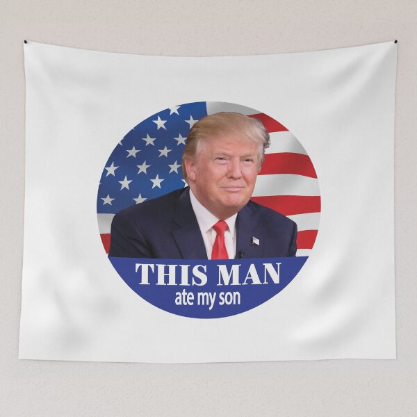 Item preview, This man ate my son - Donald Trump designed and sold by Bella's Merch.