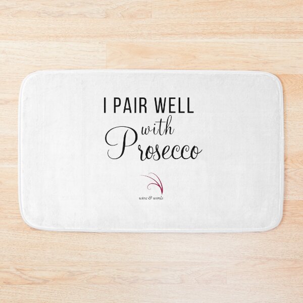 Item preview, Wine quote I pair well with Prosecco designed and sold by wineandwords.