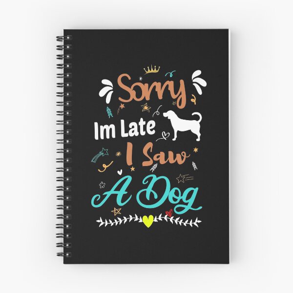 Item preview, Sorry Im Late I Saw A Dog designed and sold by ZAstore.