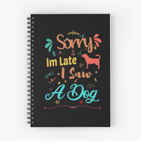 Item preview, Sorry Im Late I Saw A Dog designed and sold by ZAstore.