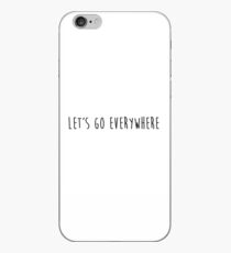 Lass uns überall hingehen iPhone-Hülle & Cover