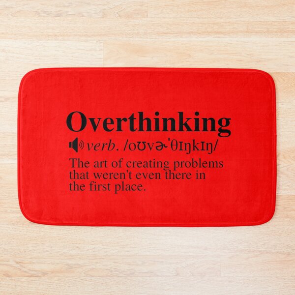 Item preview, Overthinking Definition: Creating Problems designed and sold by mind-illusions.