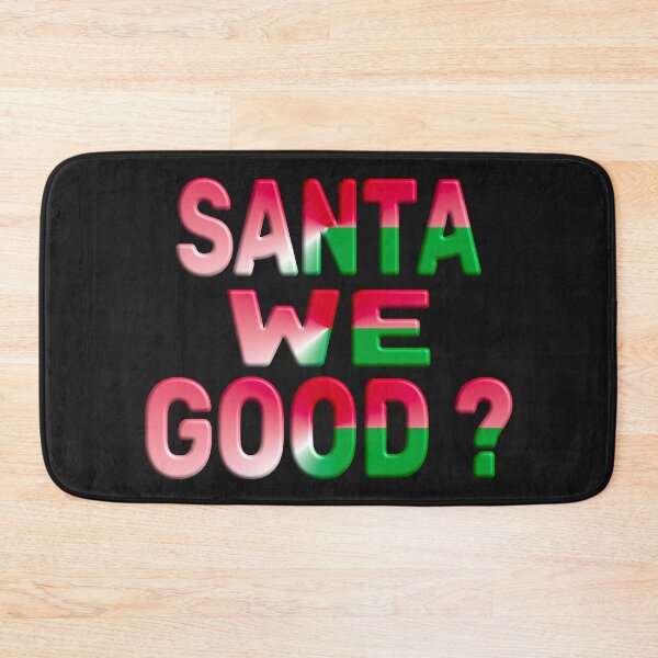 Item preview, SANTA WE GOOD? CHRISTMAS designed and sold by Ralek.