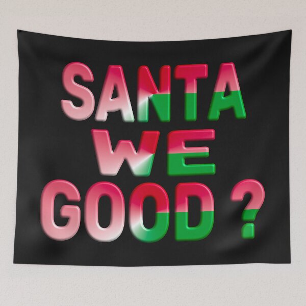 Item preview, SANTA WE GOOD? CHRISTMAS designed and sold by Ralek.