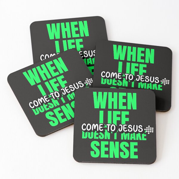 Item preview, WHEN LIFE DOESN'T MAKE SENSE COME TO JESUS designed and sold by jreiter57.