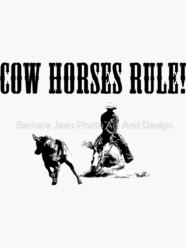 "COW HORSE, CUTTING HORSE, CUT IT OUT!!" Sticker by Tinpants Redbubble