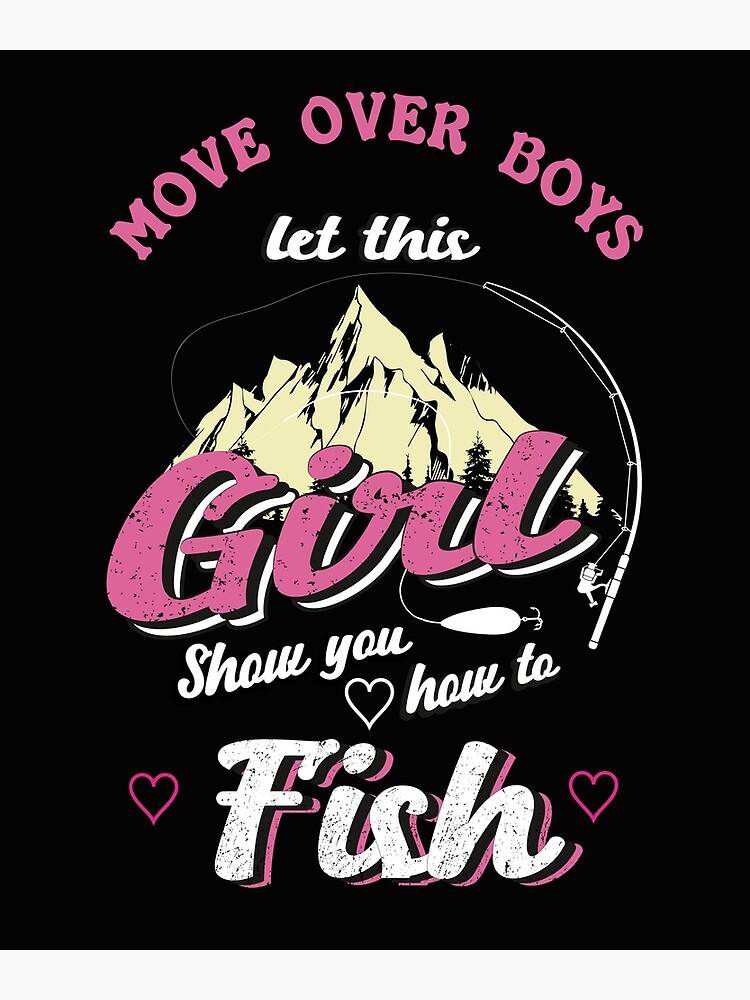 Póster Move Over Boys Deja Que Esta Chica Te Enseñe A Pescar Camiseta Camisetas Para Amantes De 1950