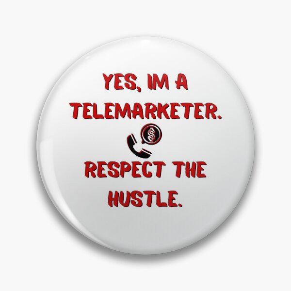 Item preview, Yes I’m a telemarketer. Respect the hustle - telemarketing employee sales representative marketing manager nerd geeky designed and sold by CJCTEES.