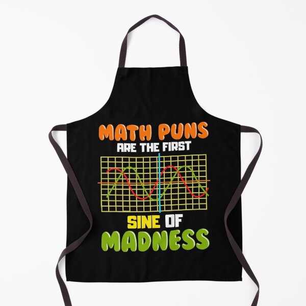 Item preview, Funny Math Puns Are The First Sine Of Madness Pun designed and sold by perfectpresents.