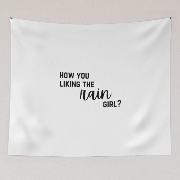 Item preview, how you liking the rain girl? designed and sold by ethanybay.