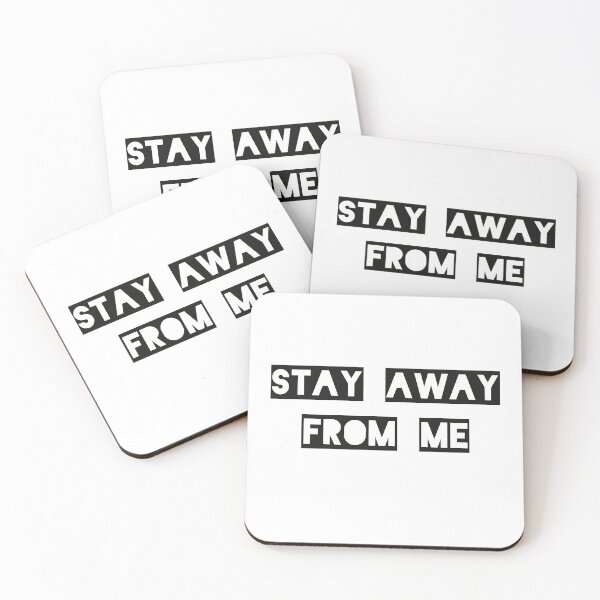 Item preview, Stay away from me designed and sold by xKiiNG0x.