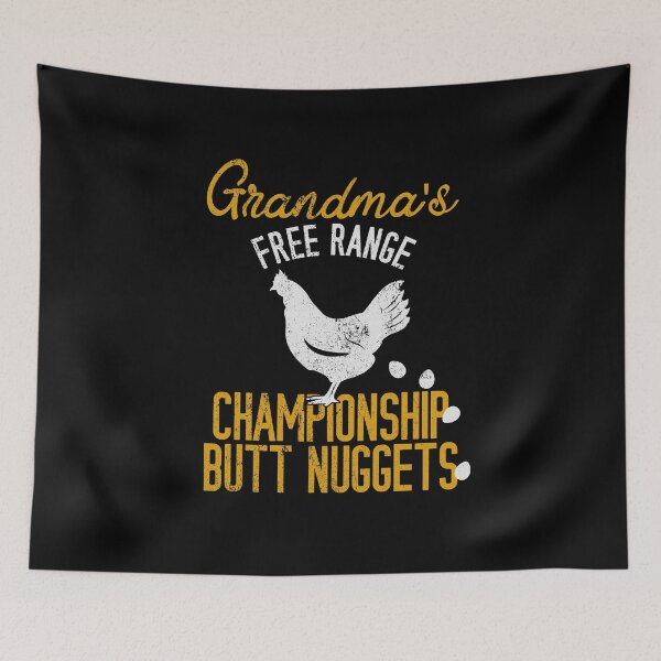Item preview, Grandma's Free Range Championship Butt Nuggets designed and sold by Dan66.