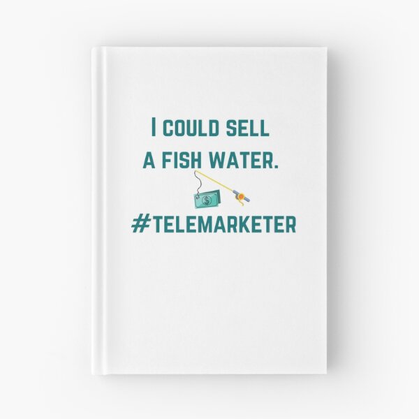 Item preview, I could sell a fish water #telemarketer - gift  designed and sold by CJCTEES.