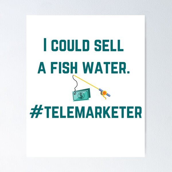 Item preview, I could sell a fish water #telemarketer - gift  designed and sold by CJCTEES.