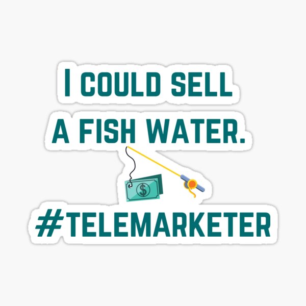 Item preview, I could sell a fish water #telemarketer - gift  designed and sold by CJCTEES.