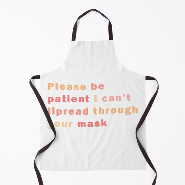 Item preview, Please be patient I can't lipread through your mask  designed and sold by Katherine Winner.