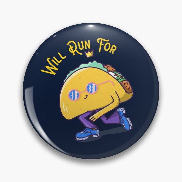 Item preview, Will run for tacos designed and sold by FitFabFunny.