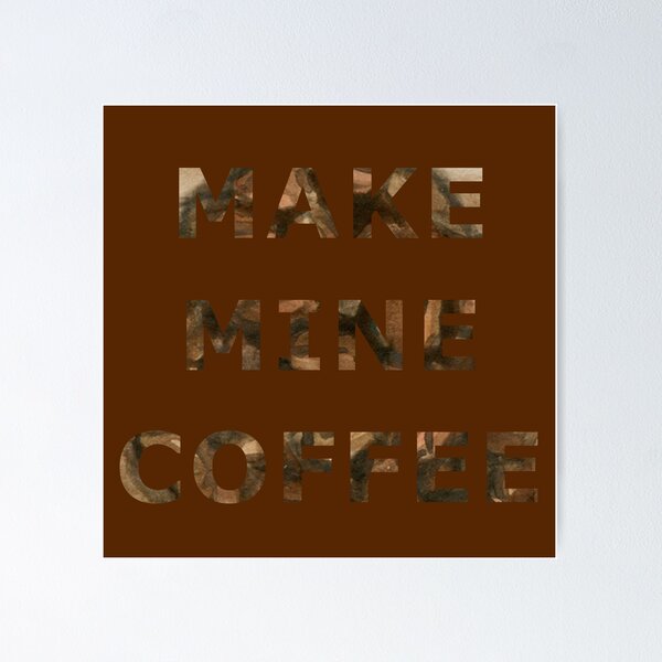 Item preview, Make Mine Coffee [DRK] designed and sold by Oak Mountain.