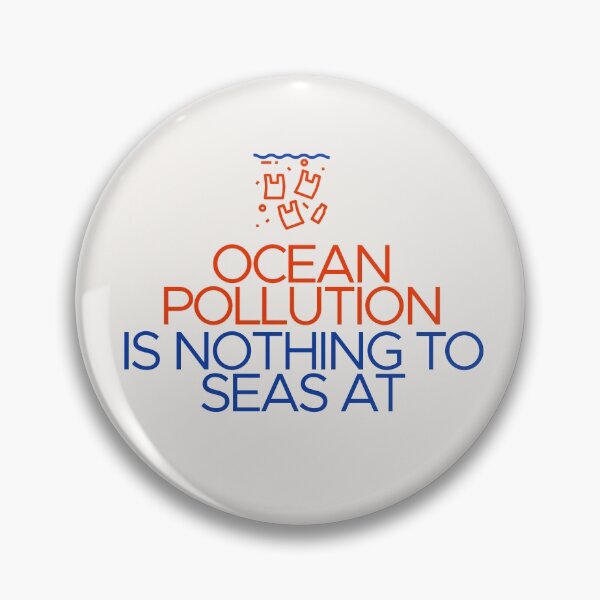 Item preview, Ocean Pollution is Nothing to Seas At Pun Funny designed and sold by Shujii.