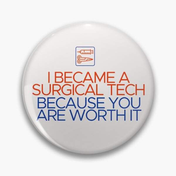 Item preview, I Became a Surgical Tech Because You Are Worth It designed and sold by Shujii.